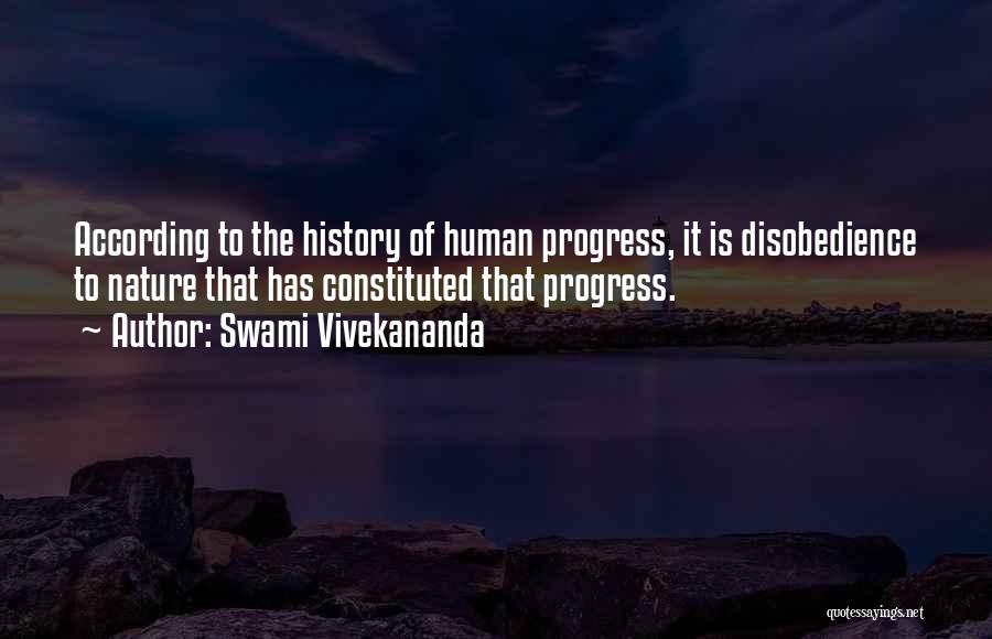 Swami Vivekananda Quotes: According To The History Of Human Progress, It Is Disobedience To Nature That Has Constituted That Progress.