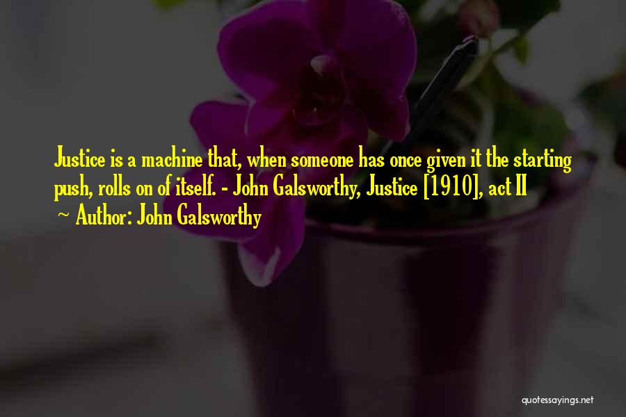 1910 Quotes By John Galsworthy