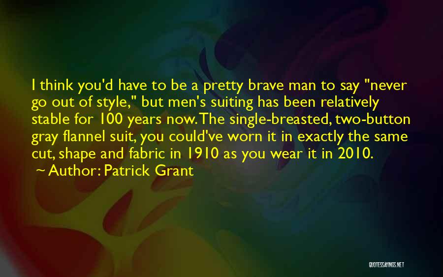 1910 Quotes By Patrick Grant 1910 Quotes By Patrick Grant