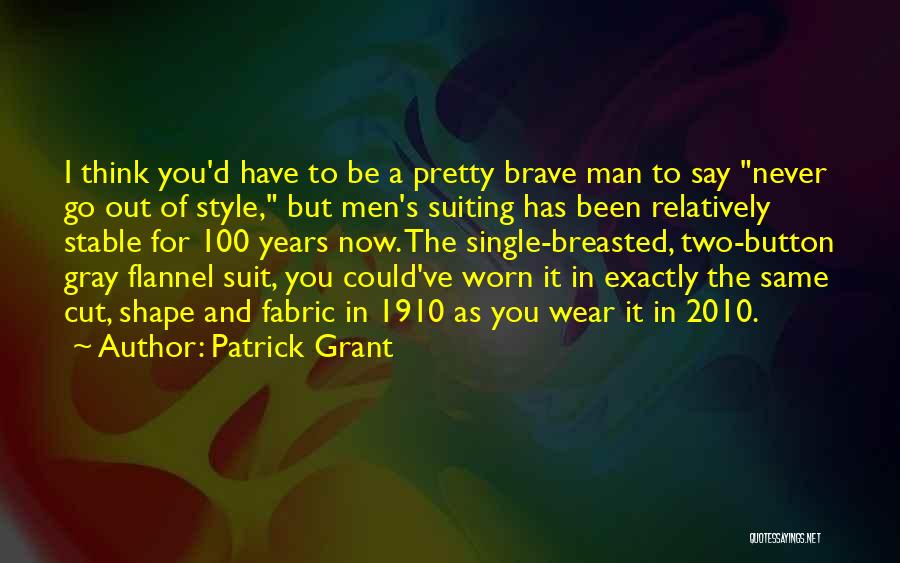 1910 Quotes By Patrick Grant