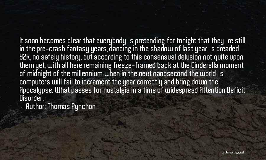 Thomas Pynchon Quotes: It Soon Becomes Clear That Everybody's Pretending For Tonight That They're Still In The Pre-crash Fantasy Years, Dancing In The