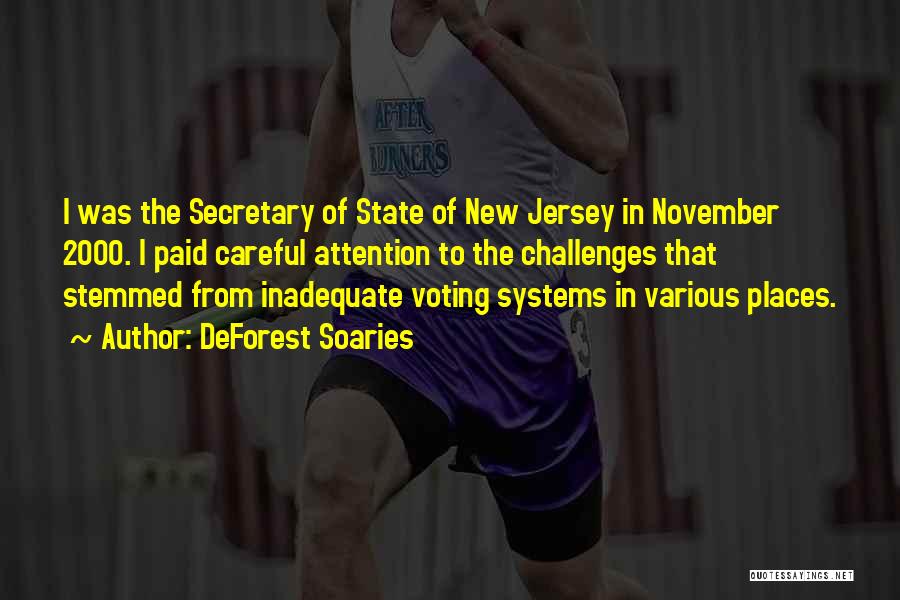 DeForest Soaries Quotes: I Was The Secretary Of State Of New Jersey In November 2000. I Paid Careful Attention To The Challenges That