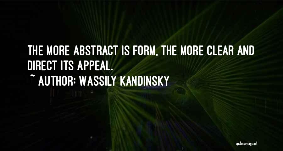 Wassily Kandinsky Quotes: The More Abstract Is Form, The More Clear And Direct Its Appeal.