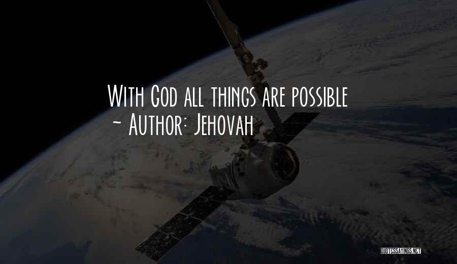 Jehovah Quotes: With God All Things Are Possible