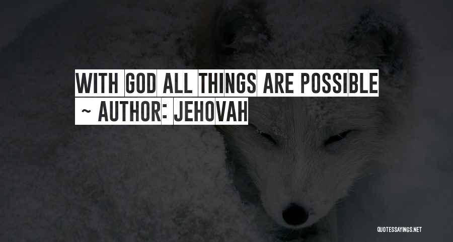 Jehovah Quotes: With God All Things Are Possible