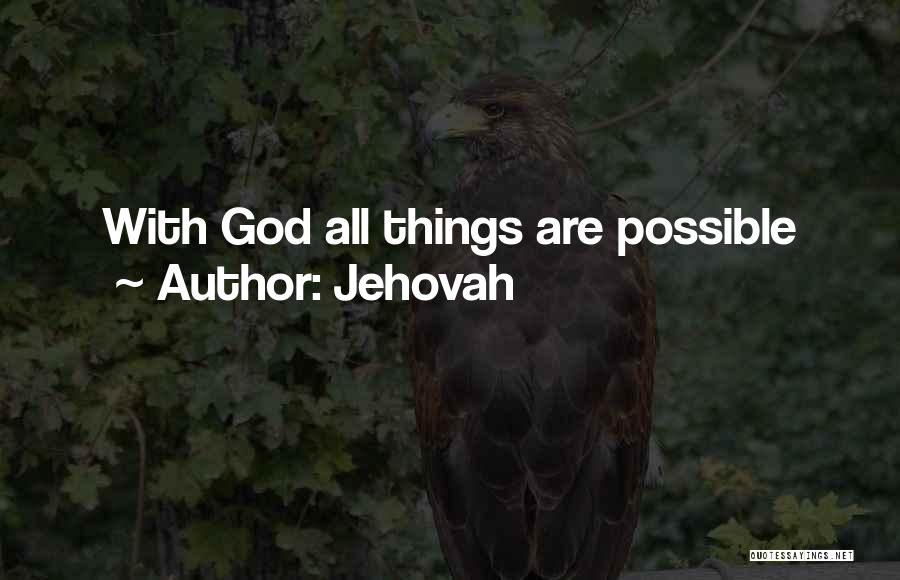 Jehovah Quotes: With God All Things Are Possible