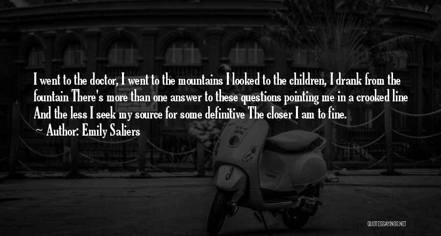 Emily Saliers Quotes: I Went To The Doctor, I Went To The Mountains I Looked To The Children, I Drank From The Fountain