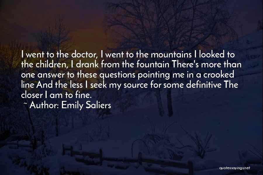 Emily Saliers Quotes: I Went To The Doctor, I Went To The Mountains I Looked To The Children, I Drank From The Fountain
