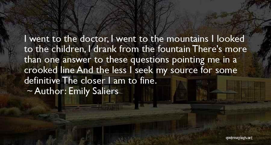 Emily Saliers Quotes: I Went To The Doctor, I Went To The Mountains I Looked To The Children, I Drank From The Fountain