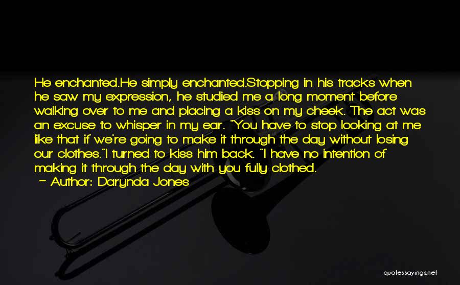 Darynda Jones Quotes: He Enchanted.he Simply Enchanted.stopping In His Tracks When He Saw My Expression, He Studied Me A Long Moment Before Walking