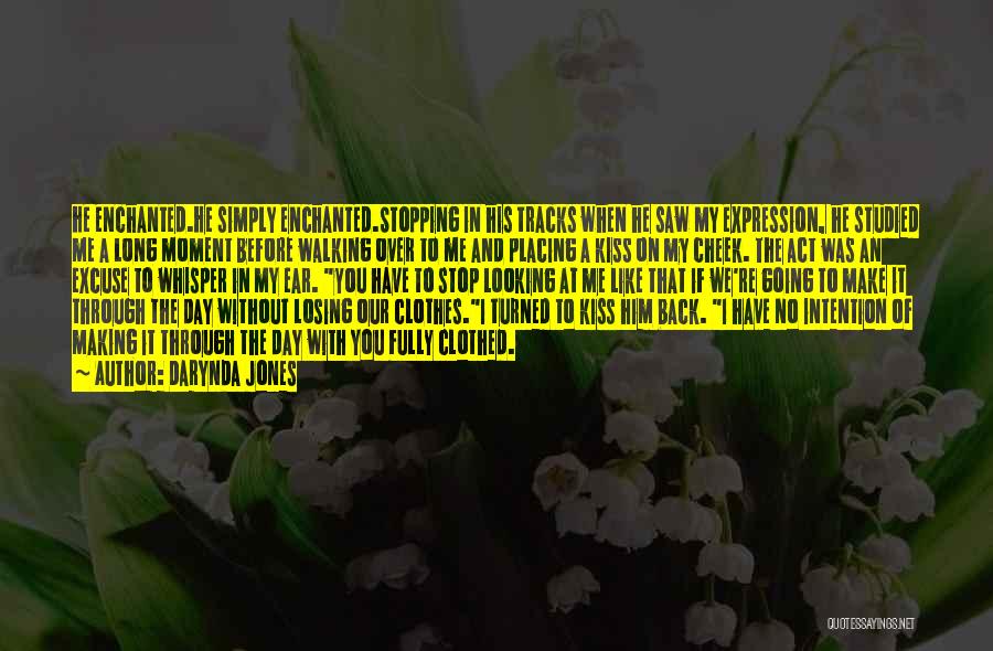 Darynda Jones Quotes: He Enchanted.he Simply Enchanted.stopping In His Tracks When He Saw My Expression, He Studied Me A Long Moment Before Walking