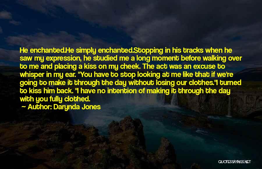 Darynda Jones Quotes: He Enchanted.he Simply Enchanted.stopping In His Tracks When He Saw My Expression, He Studied Me A Long Moment Before Walking