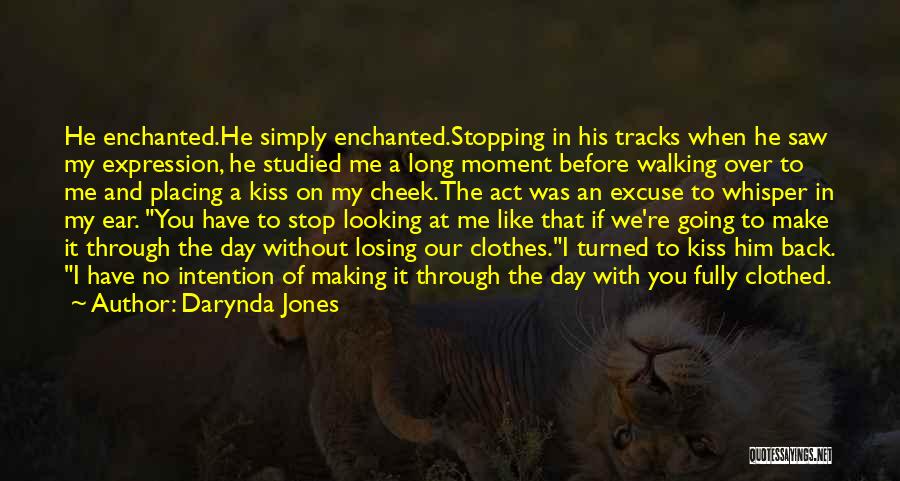 Darynda Jones Quotes: He Enchanted.he Simply Enchanted.stopping In His Tracks When He Saw My Expression, He Studied Me A Long Moment Before Walking