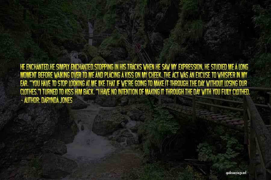 Darynda Jones Quotes: He Enchanted.he Simply Enchanted.stopping In His Tracks When He Saw My Expression, He Studied Me A Long Moment Before Walking