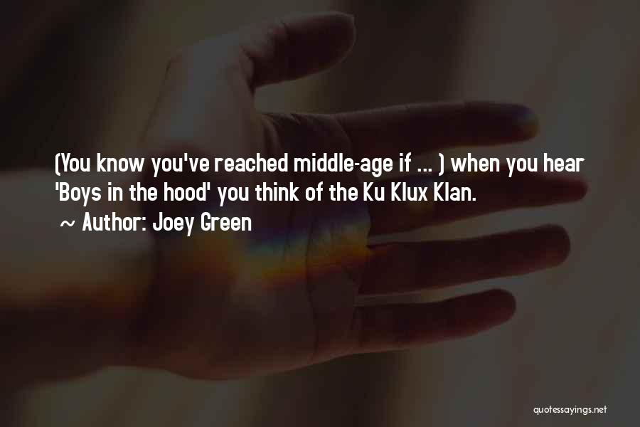 Joey Green Quotes: (you Know You've Reached Middle-age If ... ) When You Hear 'boys In The Hood' You Think Of The Ku