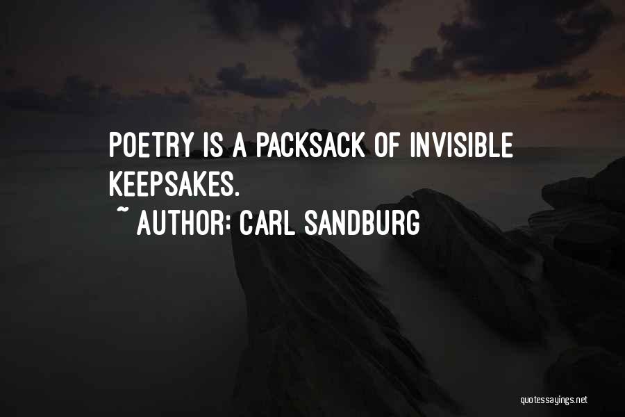 Carl Sandburg Quotes: Poetry Is A Packsack Of Invisible Keepsakes.