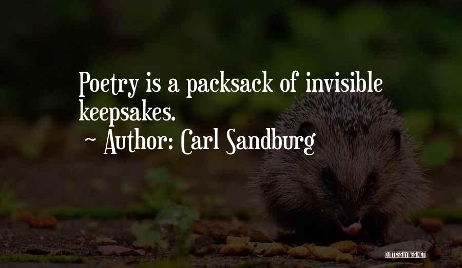 Carl Sandburg Quotes: Poetry Is A Packsack Of Invisible Keepsakes.
