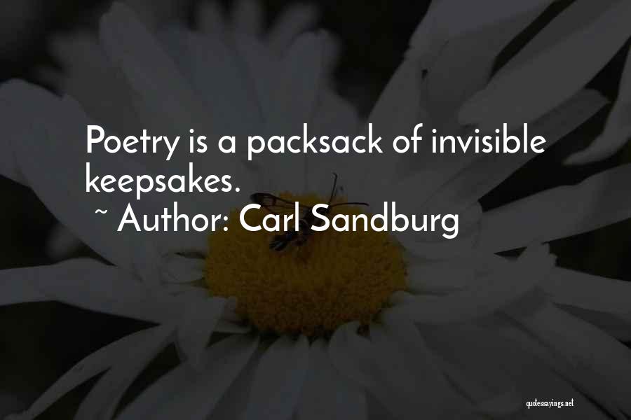 Carl Sandburg Quotes: Poetry Is A Packsack Of Invisible Keepsakes.
