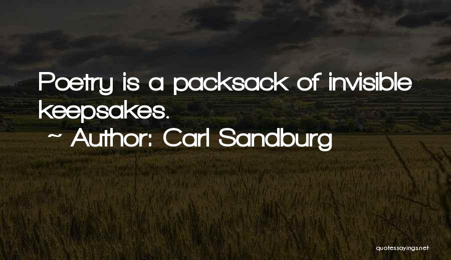Carl Sandburg Quotes: Poetry Is A Packsack Of Invisible Keepsakes.