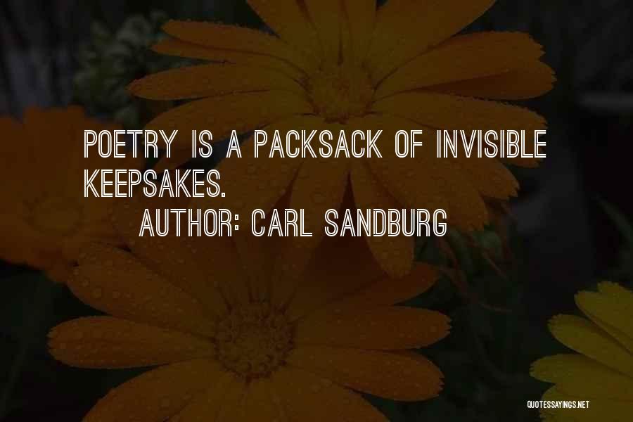Carl Sandburg Quotes: Poetry Is A Packsack Of Invisible Keepsakes.