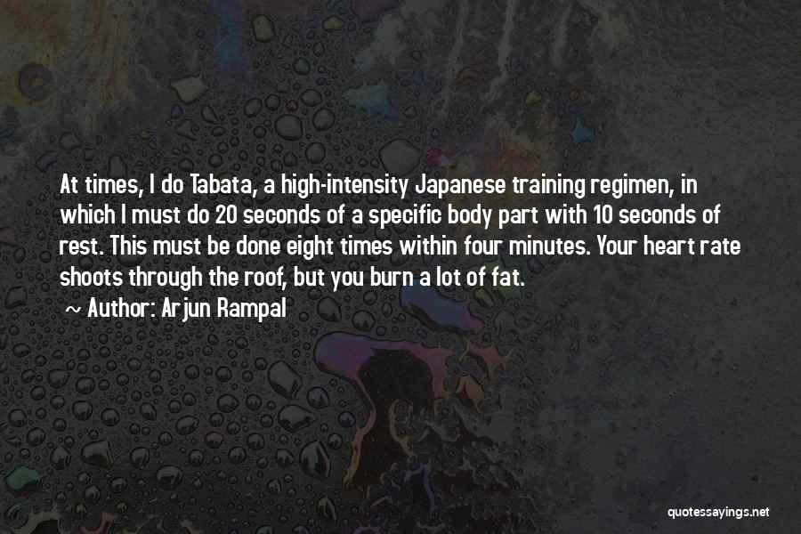 Arjun Rampal Quotes: At Times, I Do Tabata, A High-intensity Japanese Training Regimen, In Which I Must Do 20 Seconds Of A Specific