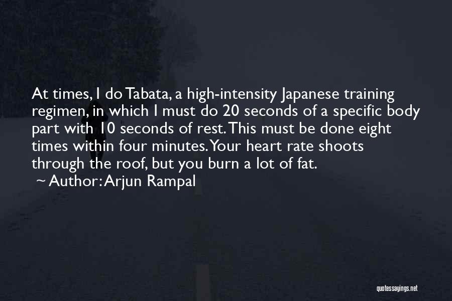 Arjun Rampal Quotes: At Times, I Do Tabata, A High-intensity Japanese Training Regimen, In Which I Must Do 20 Seconds Of A Specific