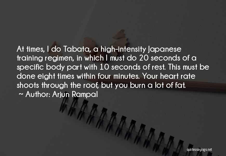 Arjun Rampal Quotes: At Times, I Do Tabata, A High-intensity Japanese Training Regimen, In Which I Must Do 20 Seconds Of A Specific