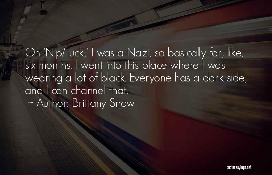 Brittany Snow Quotes: On 'nip/tuck,' I Was A Nazi, So Basically For, Like, Six Months. I Went Into This Place Where I Was