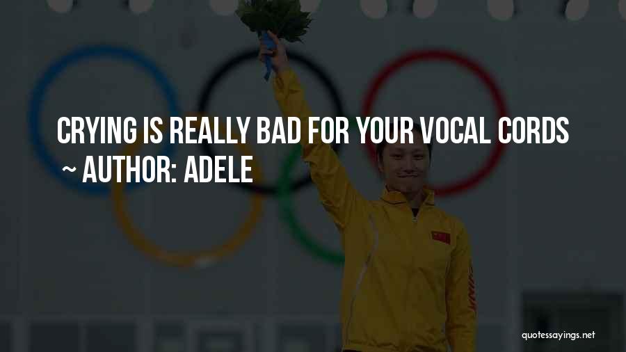 Adele Quotes: Crying Is Really Bad For Your Vocal Cords