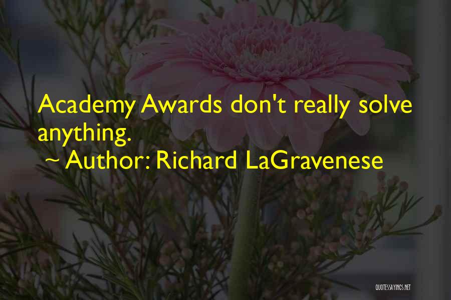 Richard LaGravenese Quotes: Academy Awards Don't Really Solve Anything.