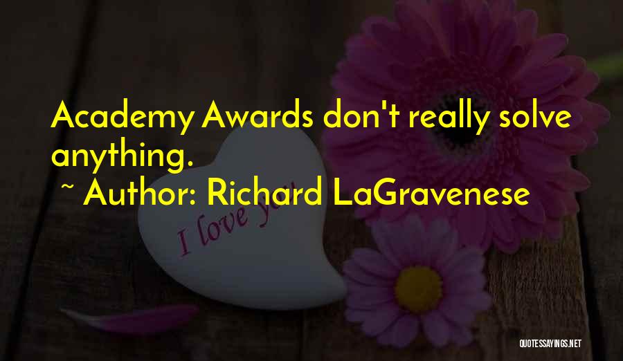 Richard LaGravenese Quotes: Academy Awards Don't Really Solve Anything.