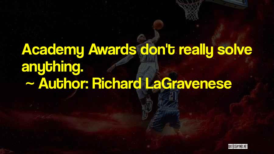 Richard LaGravenese Quotes: Academy Awards Don't Really Solve Anything.