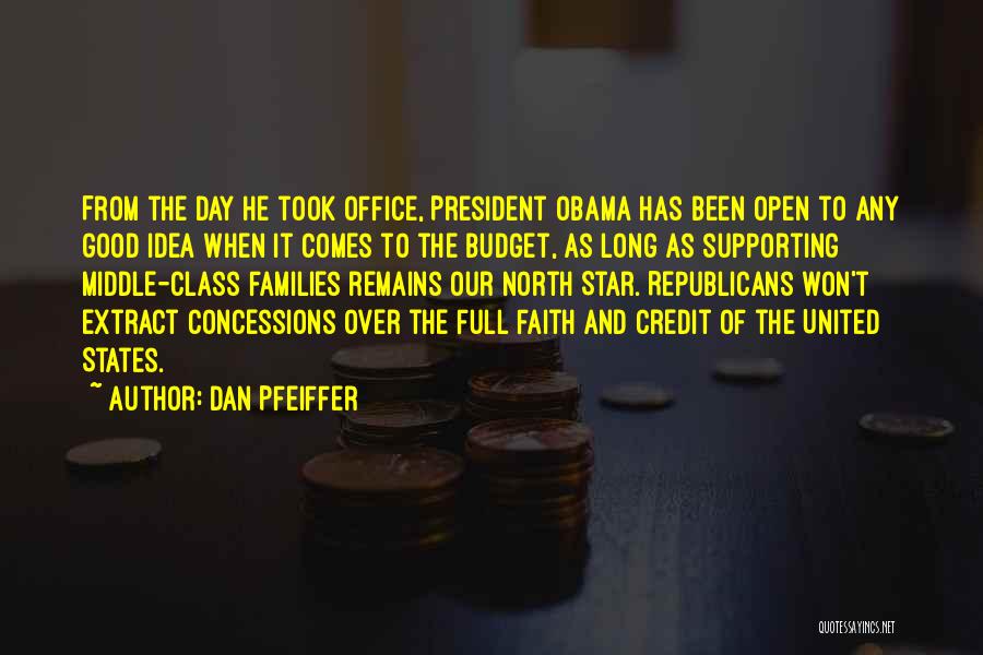 Dan Pfeiffer Quotes: From The Day He Took Office, President Obama Has Been Open To Any Good Idea When It Comes To The