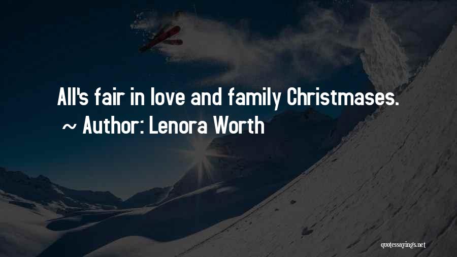 Lenora Worth Quotes: All's Fair In Love And Family Christmases.