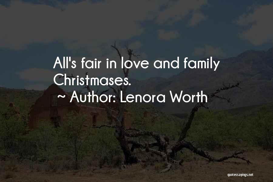 Lenora Worth Quotes: All's Fair In Love And Family Christmases.