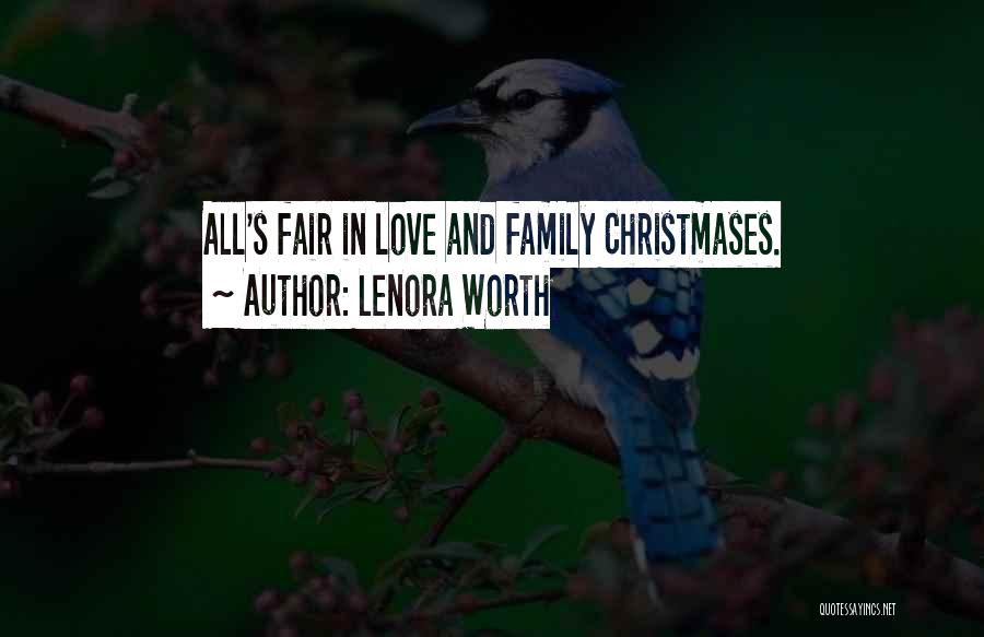 Lenora Worth Quotes: All's Fair In Love And Family Christmases.