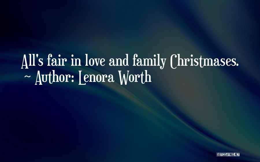 Lenora Worth Quotes: All's Fair In Love And Family Christmases.