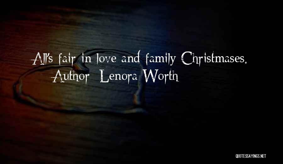 Lenora Worth Quotes: All's Fair In Love And Family Christmases.