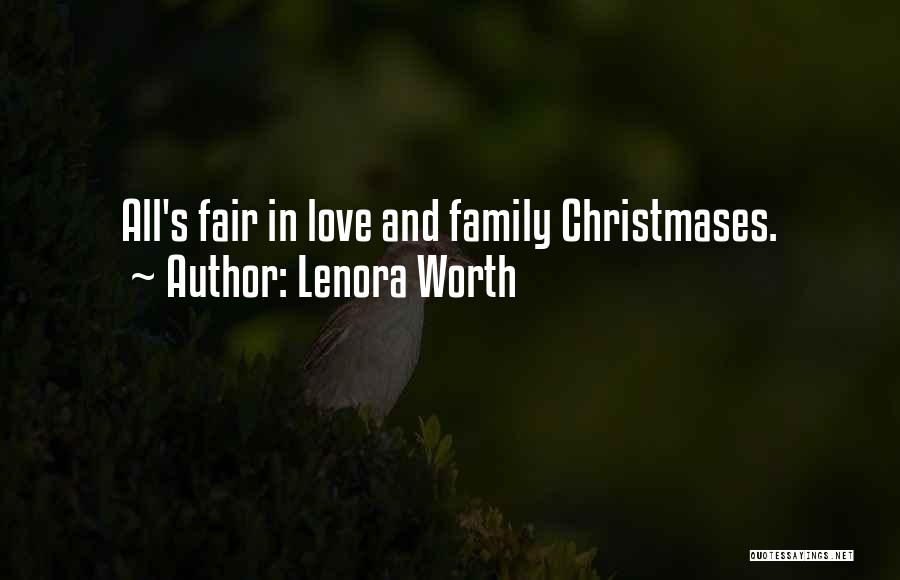 Lenora Worth Quotes: All's Fair In Love And Family Christmases.