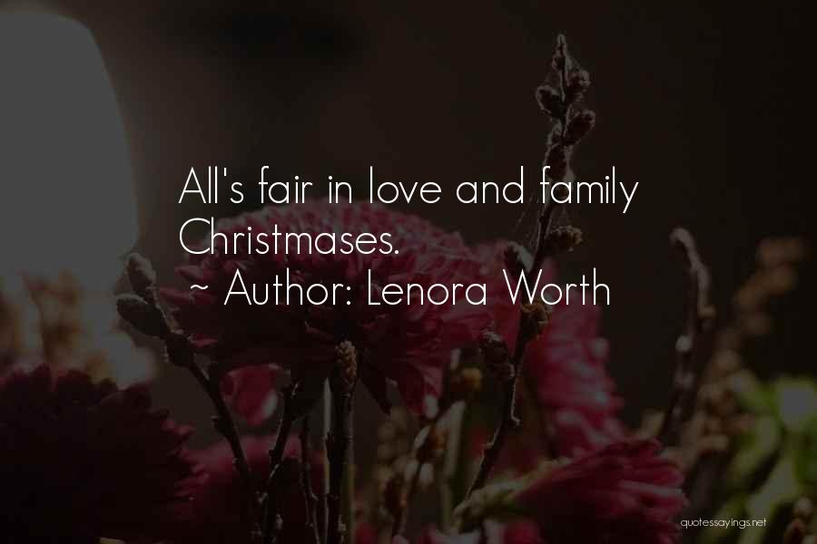 Lenora Worth Quotes: All's Fair In Love And Family Christmases.