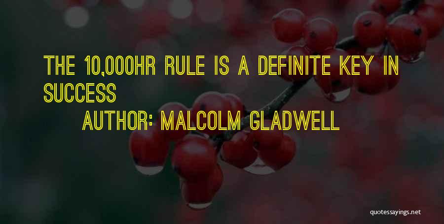 Malcolm Gladwell Quotes: The 10,000hr Rule Is A Definite Key In Success