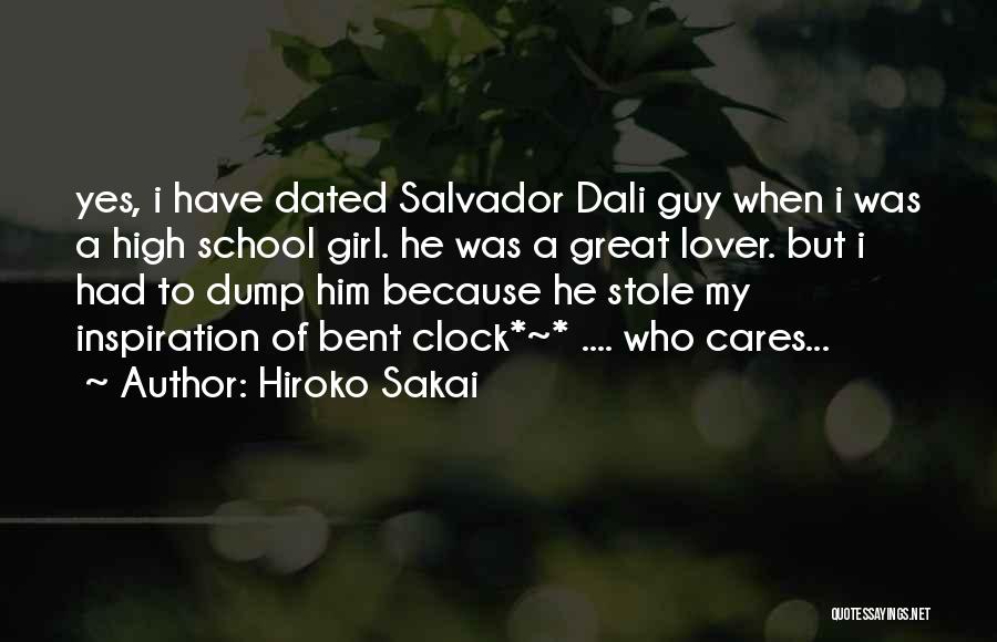 Hiroko Sakai Quotes: Yes, I Have Dated Salvador Dali Guy When I Was A High School Girl. He Was A Great Lover. But