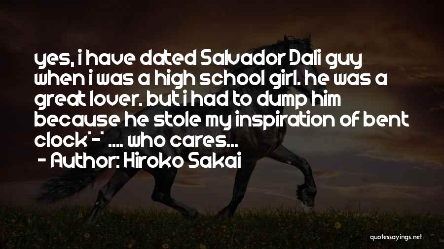 Hiroko Sakai Quotes: Yes, I Have Dated Salvador Dali Guy When I Was A High School Girl. He Was A Great Lover. But