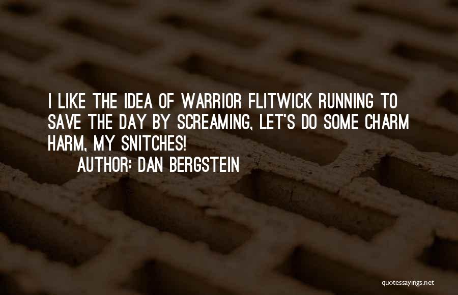 Dan Bergstein Quotes: I Like The Idea Of Warrior Flitwick Running To Save The Day By Screaming, Let's Do Some Charm Harm, My
