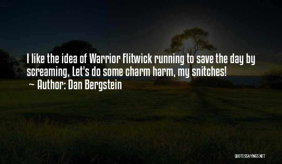 Dan Bergstein Quotes: I Like The Idea Of Warrior Flitwick Running To Save The Day By Screaming, Let's Do Some Charm Harm, My