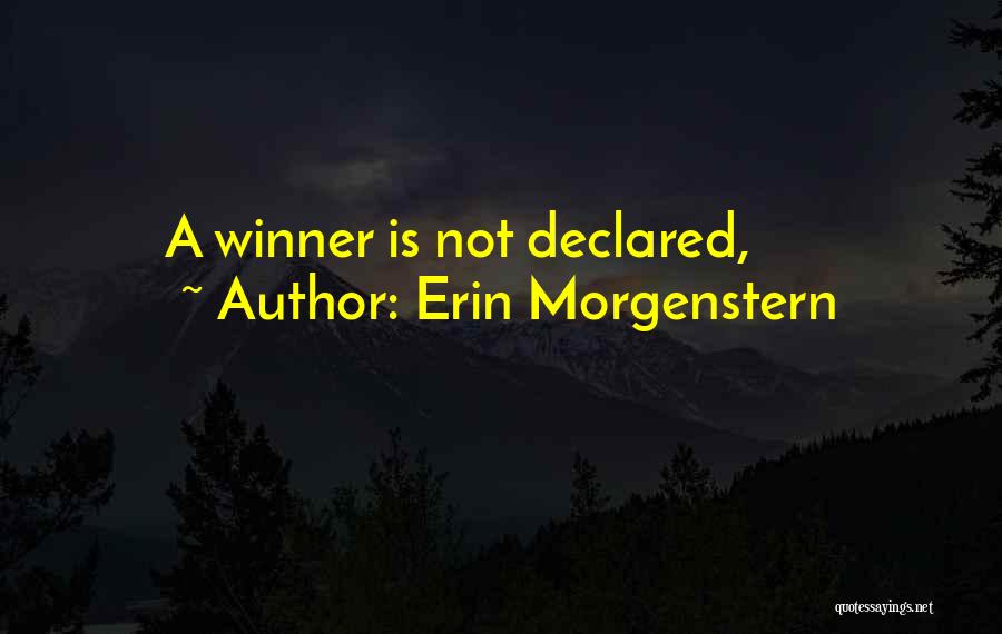 Erin Morgenstern Quotes: A Winner Is Not Declared,