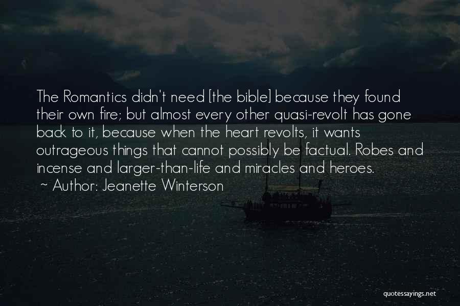 Jeanette Winterson Quotes: The Romantics Didn't Need [the Bible] Because They Found Their Own Fire; But Almost Every Other Quasi-revolt Has Gone Back