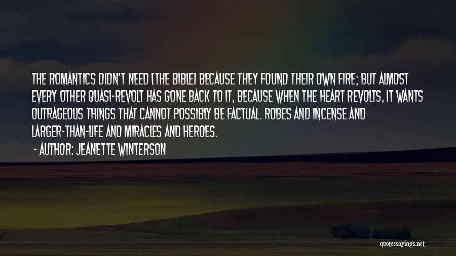 Jeanette Winterson Quotes: The Romantics Didn't Need [the Bible] Because They Found Their Own Fire; But Almost Every Other Quasi-revolt Has Gone Back
