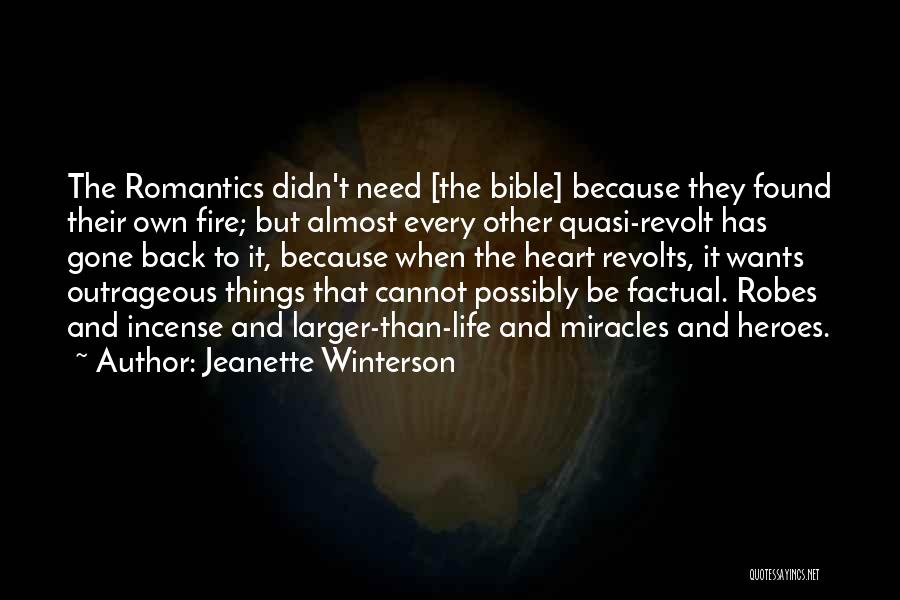 Jeanette Winterson Quotes: The Romantics Didn't Need [the Bible] Because They Found Their Own Fire; But Almost Every Other Quasi-revolt Has Gone Back