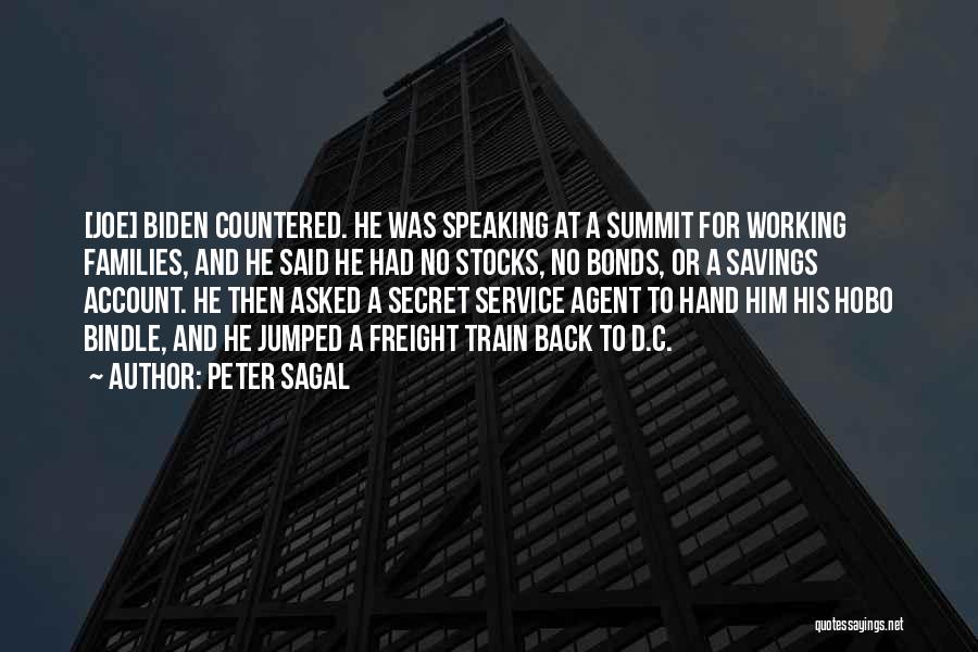 Peter Sagal Quotes: [joe] Biden Countered. He Was Speaking At A Summit For Working Families, And He Said He Had No Stocks, No